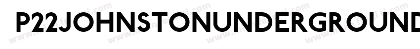  P22JohnstonUnderground Bold Regula字体转换